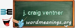 WordMeaning blackboard for j. craig ventner